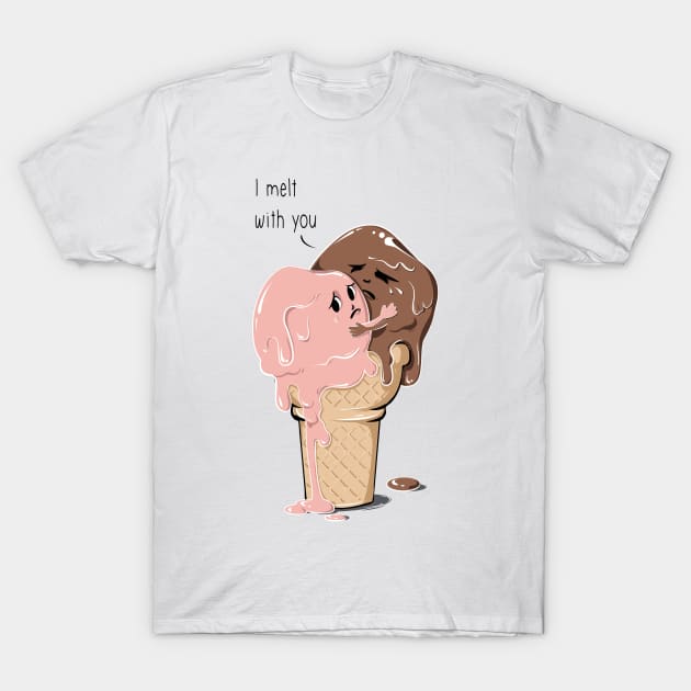 Melt With You T-Shirt by GedWorks